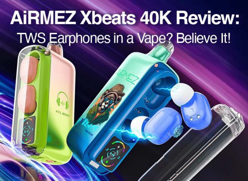 airmez-xbeats-40k-review-tws-earphones-in-a-vape-believe-itAiRMEZ Xbeats 40k airmez-xbeats-40k-review-tws-earphones-in-a-vape-believe-itAiRMEZ Xbeats 40k